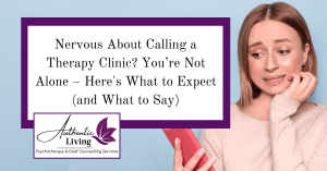 Nervous About Calling a Therapy Clinic? You’re Not Alone – Here's What to Expect (and What to Say), Woman on the phone, Authentic Living London, Grief Therapy, London Ontario